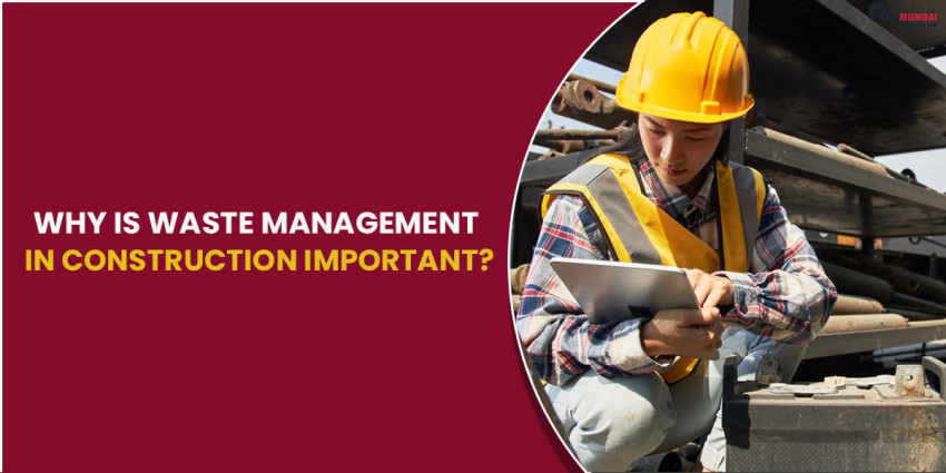 Why is Waste Management in Construction Important?