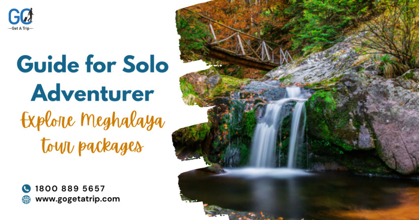 Guide for Solo Adventurer: Explore Meghalaya  Tour Packages