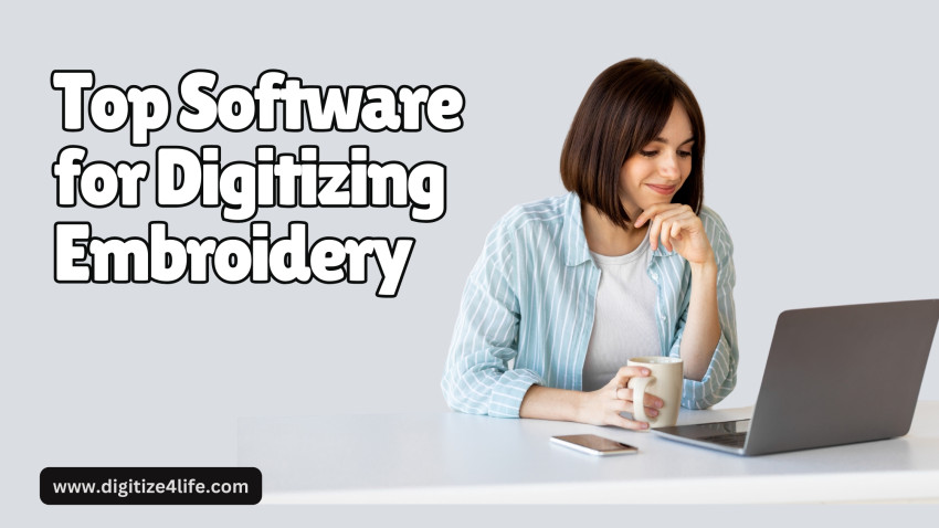 Top Software For Digitizing Embroidery