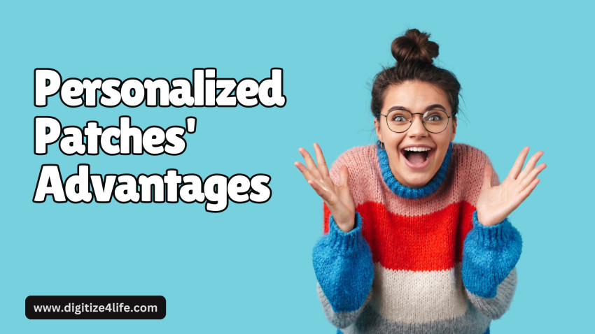 Personalized Patches' Advantages