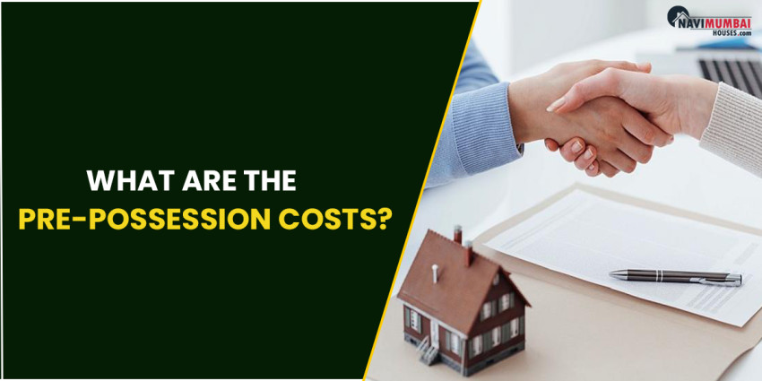 What are the Pre-possession Costs?
