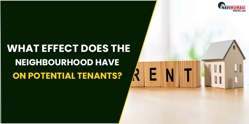 What Effect Does The Neighbourhood Have On Potential Tenants?
