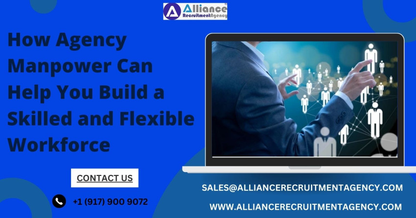 How Agency Manpower Can Help You Build a Skilled