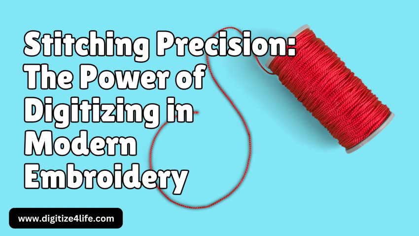 Stitching Precision: The Power of Digitizing in Modern Embroidery