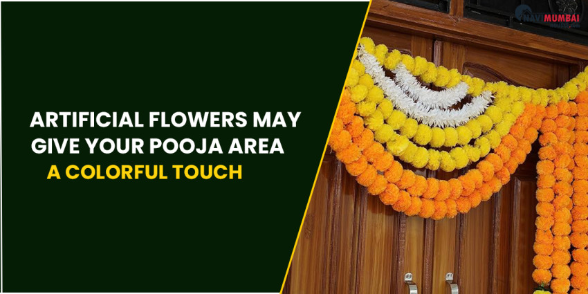 Artificial flowers may give your Pooja area a colorful touch
