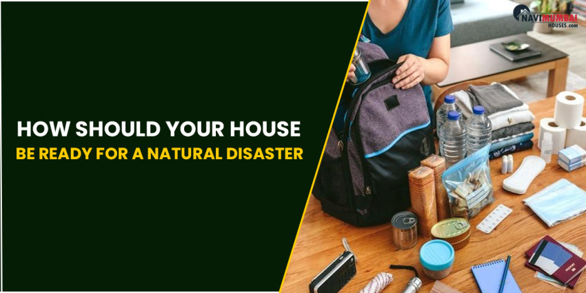 How should your House be ready for a Natural Disaster?