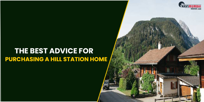 The Best Advice for Purchasing a Hill Station home