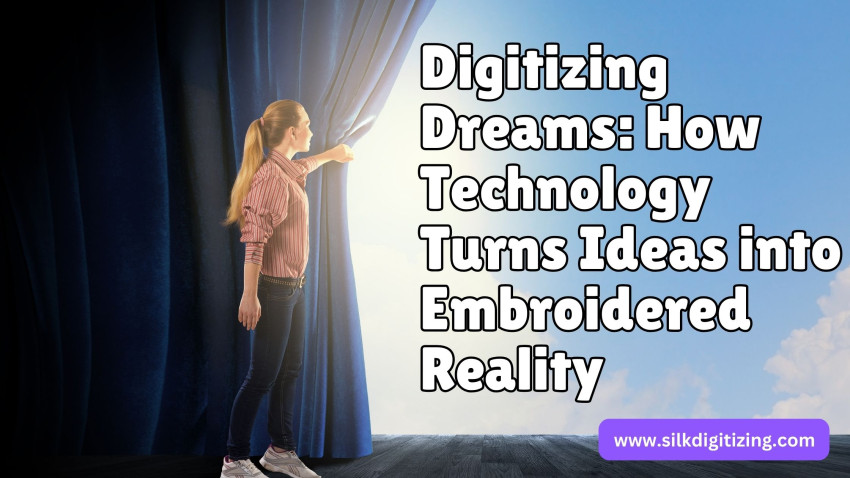 Digitizing Dreams: How Technology Turns Ideas into Embroidered Reality