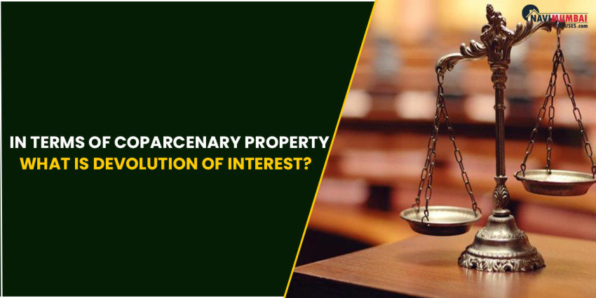 In Terms of Coparcenary Property, What is Devolution of Interest?