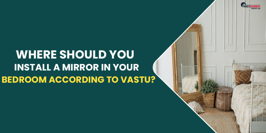 Where Should You Install A Mirror In Your Bedroom According To Vastu?
