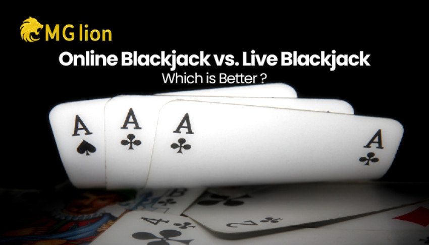 Online Blackjack vs. Live Blackjack: Which is Better?