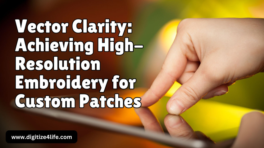 Vector Clarity: Achieving High-Resolution Embroidery For Custom Patches