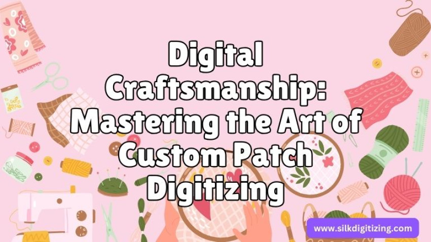 Digital Craftsmanship: Mastering the Art of Custom Patch Digitizing