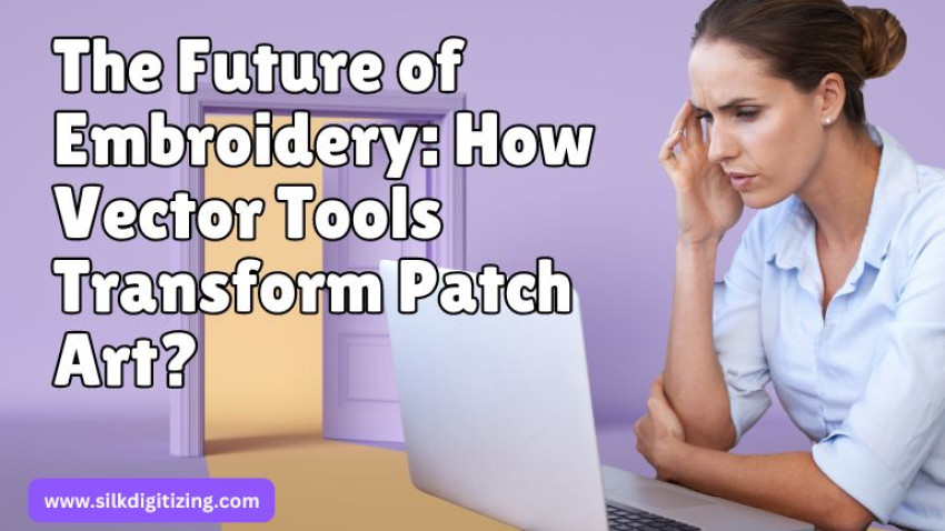The Future of Embroidery: How Vector Tools Transform Patch Art