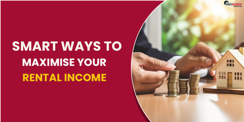 Smart Ways To Maximise Your Rental Income