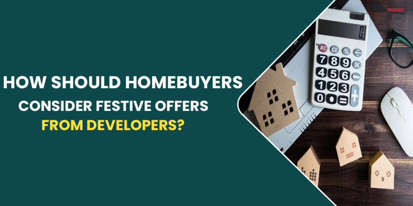 How Should Homebuyers Consider Festive Offers From Developers?