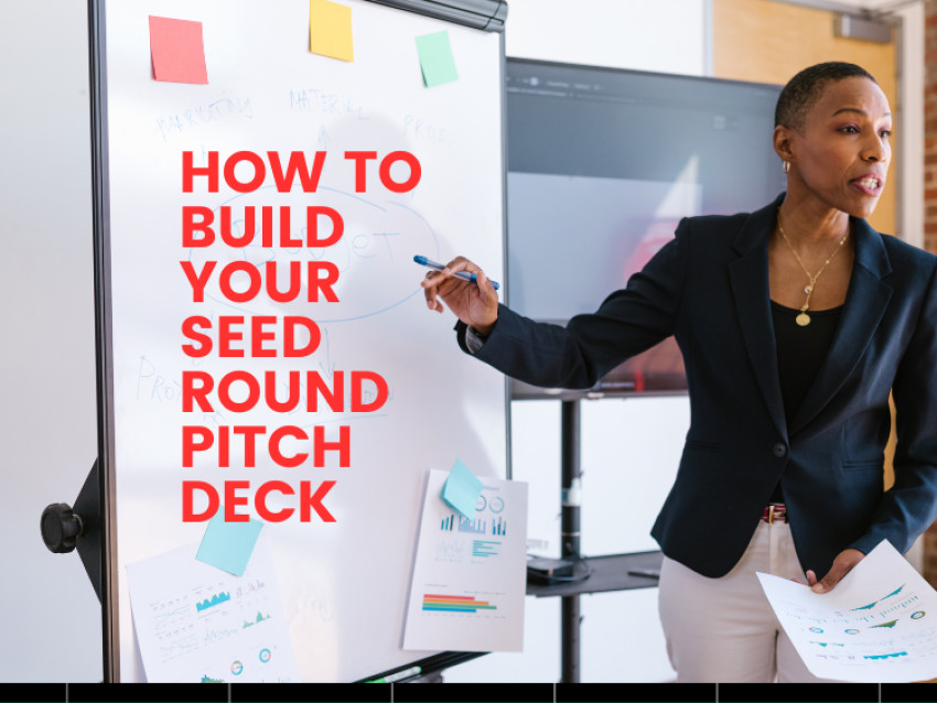 How to Build your seed round pitch deck