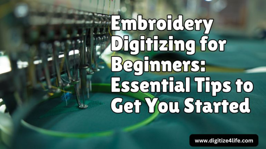 Embroidery Digitizing For Beginners: Essential Tips to Get You Started
