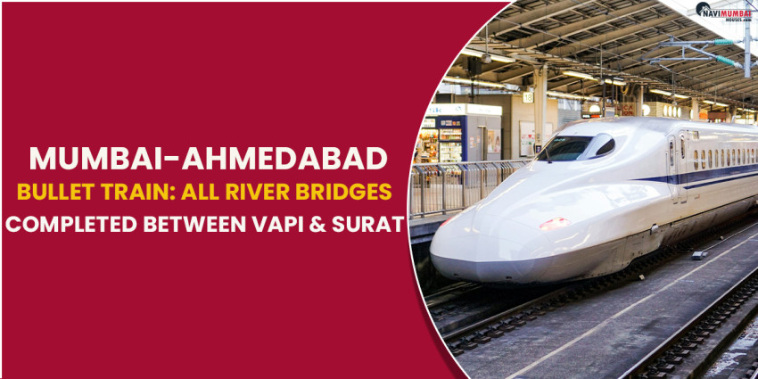 Mumbai-Ahmedabad Bullet Train: All River Bridges Completed Between Vapi & Surat