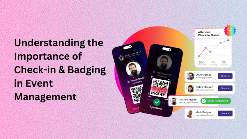 Understanding the Importance of Check-in & Badging in Event Management