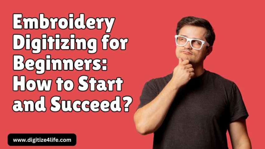 Embroidery Digitizing For Beginners: How to Start and Succeed
