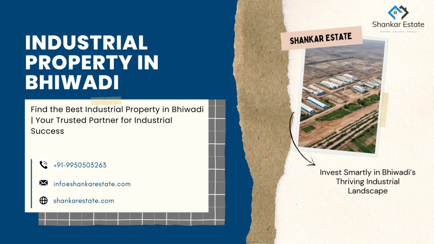 Invest in Industrial Property in Bhiwadi: The Emerging Business Hub