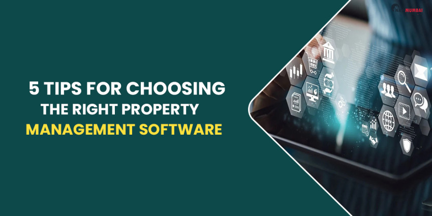 5 Tips For Choosing The Right Property Management Software