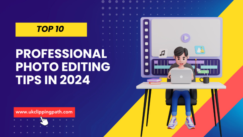 10 Professional Photo Editing Tips in 2024