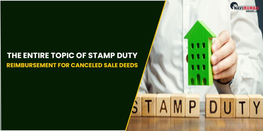 The Entire Topic of Stamp Duty Reimbursement for Canceled Sale Deeds