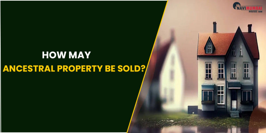 How may Ancestral Property be sold?