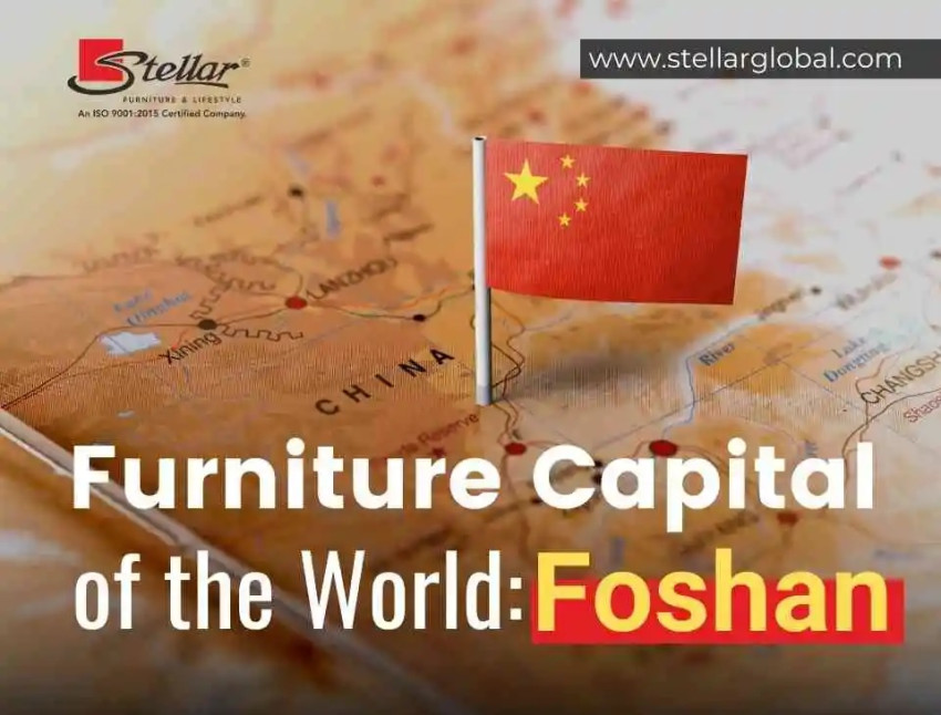 Furniture Capital of the World Foshan