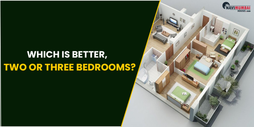 Which is better, 2BHK or 3BHK Bedrooms?