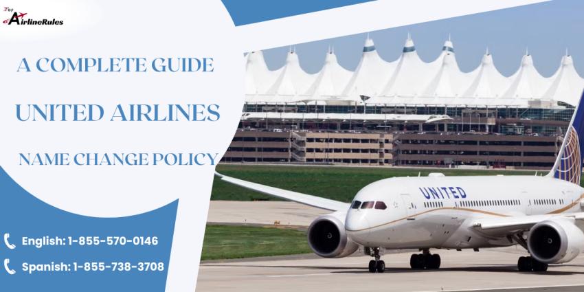 United Airlines Name Change |  +1-855-570-0146