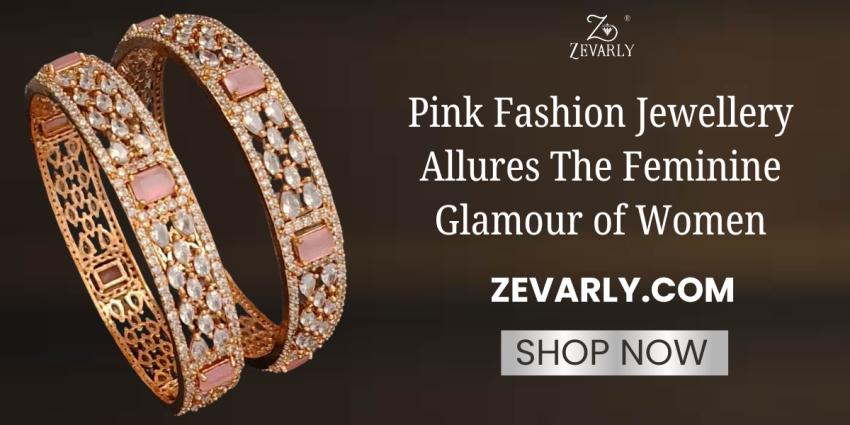 Pink Fashion Jewellery Allures The Feminine Glamour of Women
