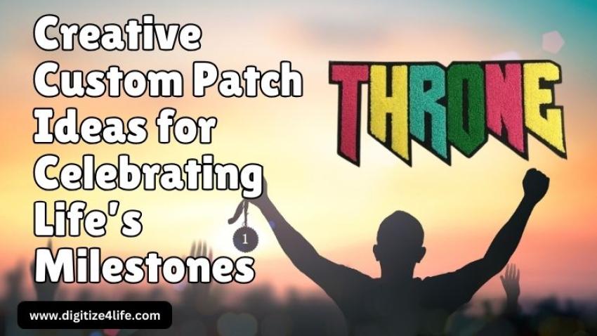 Creative Custom Patch Ideas For Celebrating Life’s Milestones