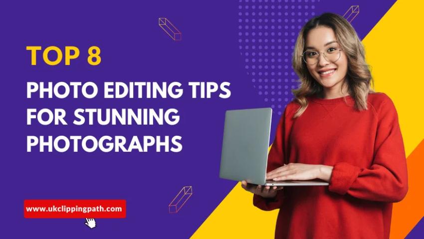 Master Photo Editing with These 8 Expert Tips