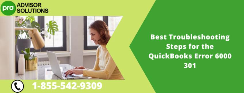 Best Troubleshooting Steps for the QuickBooks Error 6000 301