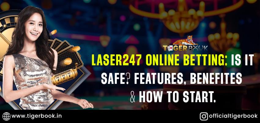 Laser247 Online Betting: Is It Safe? Features, Benefits & How to Start
