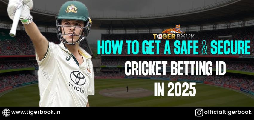 How to Get a Safe & Secure Cricket Betting ID in 2025