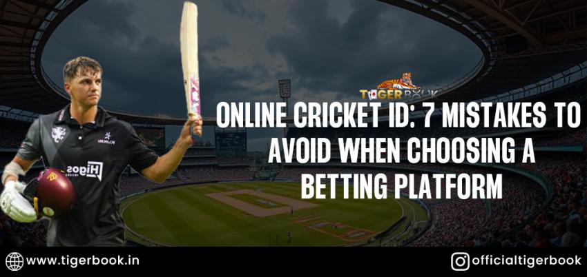 Online Cricket ID: 7 Mistakes to Avoid When Choosing a Betting Platform