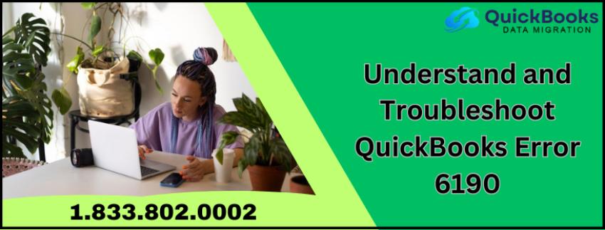 Understand and Troubleshoot QuickBooks Error 6190