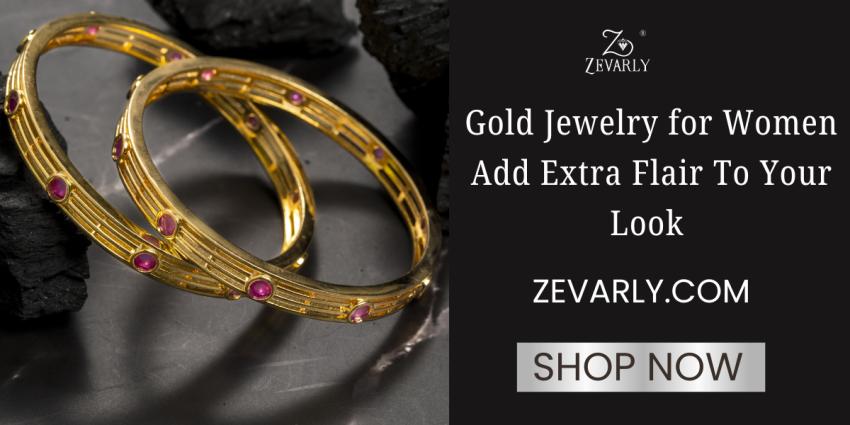 Gold Jewelry for Women Add Extra Flair To Your Fashionable Look