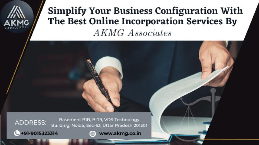 Simplify Your Business Configuration With The Best Online Incorporation Services By AKMG Associates