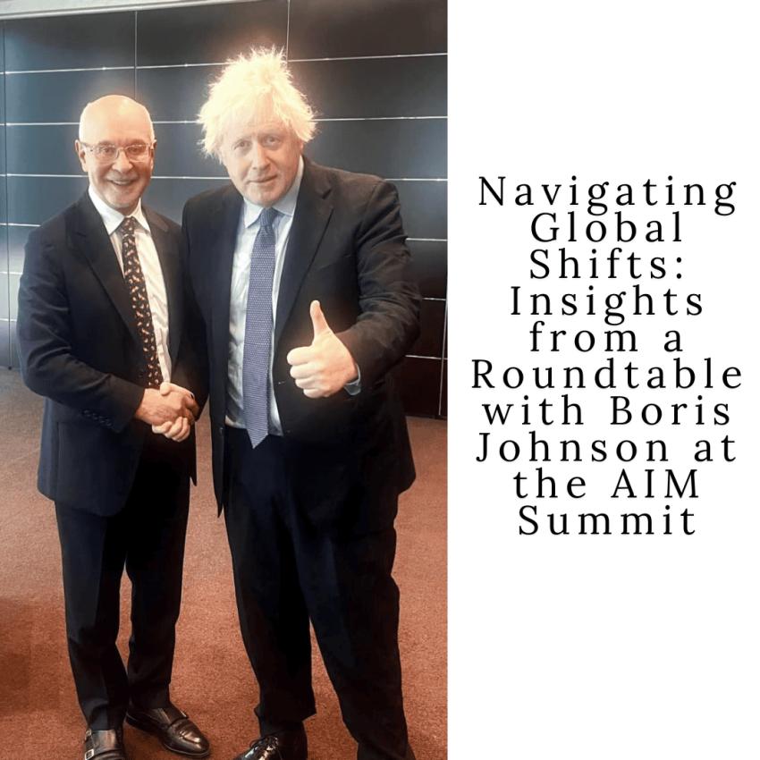 Navigating Global Shifts – Boris Johnson & David Gibson-Moore
