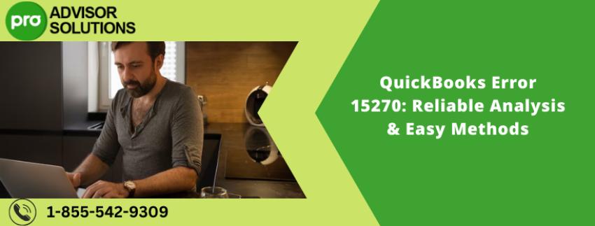 QuickBooks Error 15270: Reliable Analysis & Easy Methods