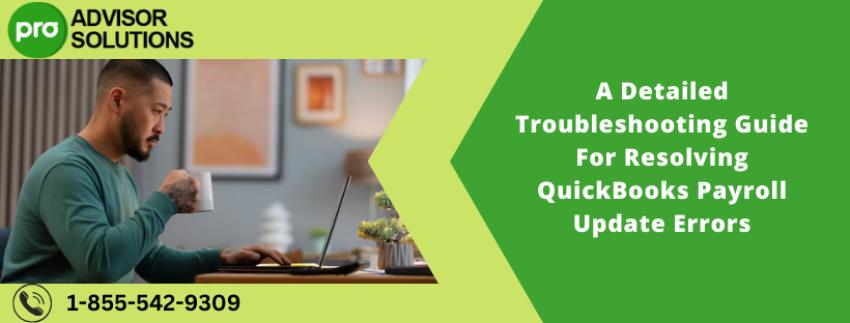 A Detailed Troubleshooting Guide For Resolving QuickBooks Payroll Update Errors