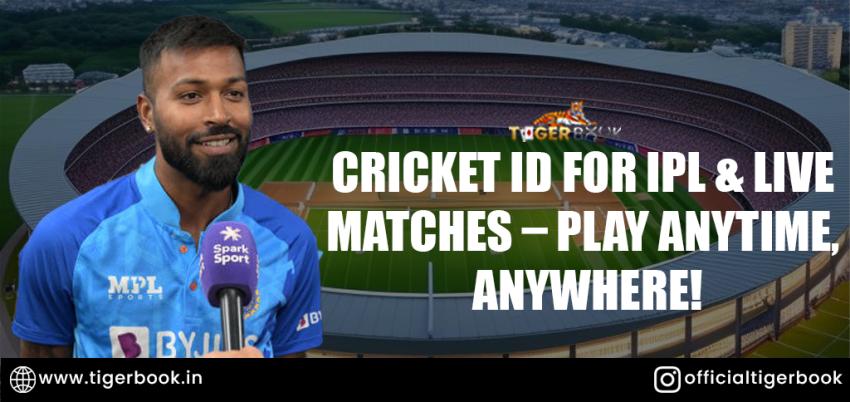 Cricket ID for IPL & Live Matches: Play Anytime, Anywhere!