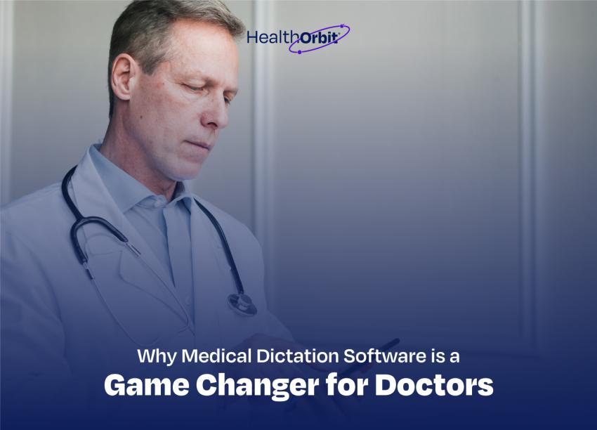 Why Medical Dictation Software Is a Game Changer for Doctors?