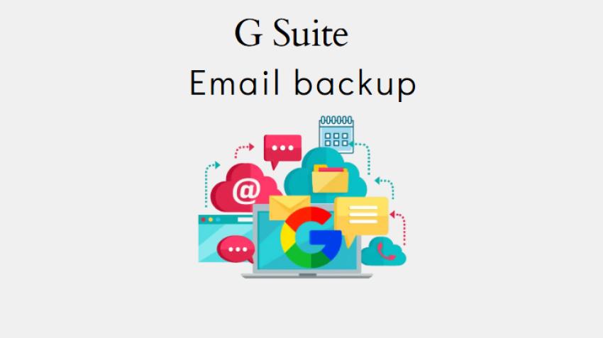 Step-by-Step Guide to G Suite Email Backup.