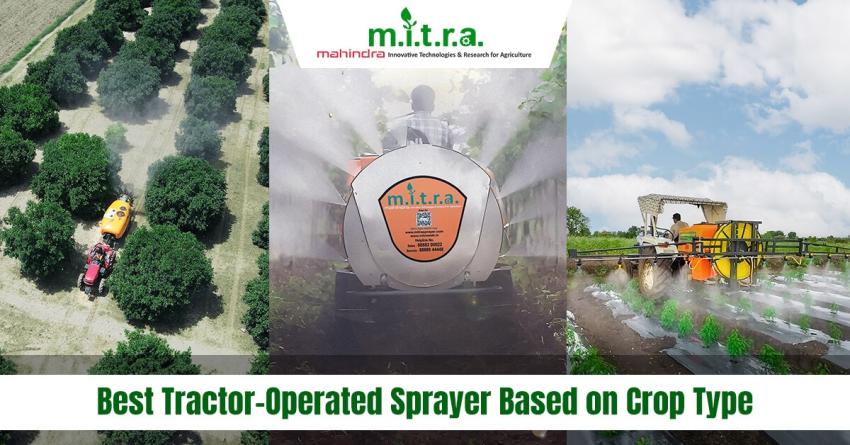 How to Choose the Best Tractor-Operated Sprayer Based on Crop Type